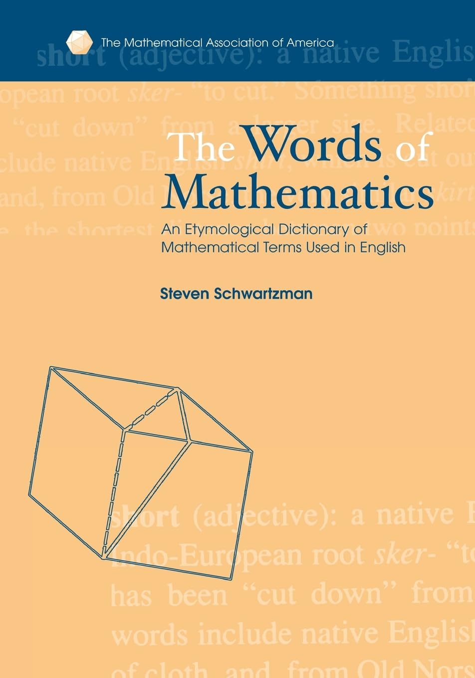 The Words of Mathematics: An Etymological Dictionary of Mathematical Terms Used in English book