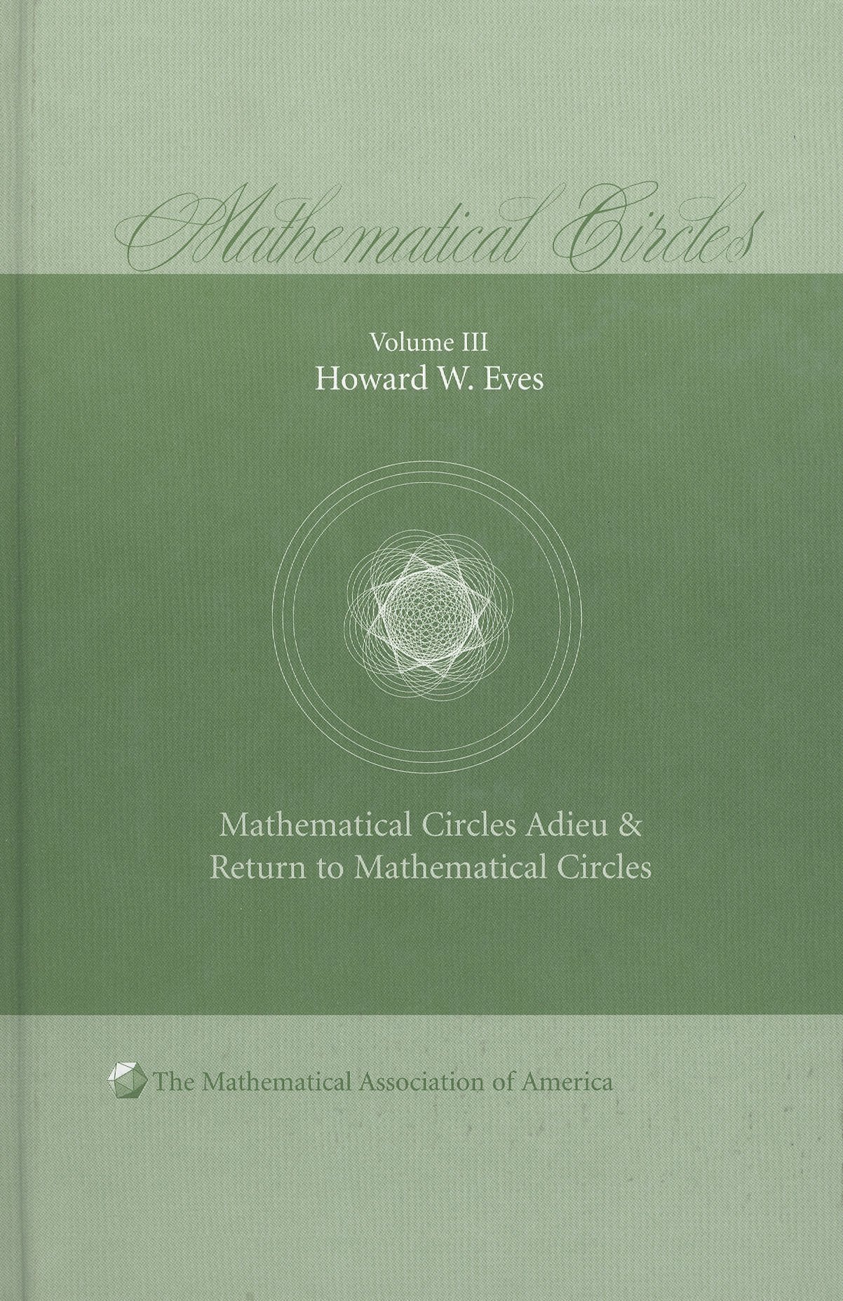 Mathematical Circles: Volume 3, Mathematical Circles Adieu, Return to Mathematical Circles (Mathematical Association of America, Band 3) Business & Technology