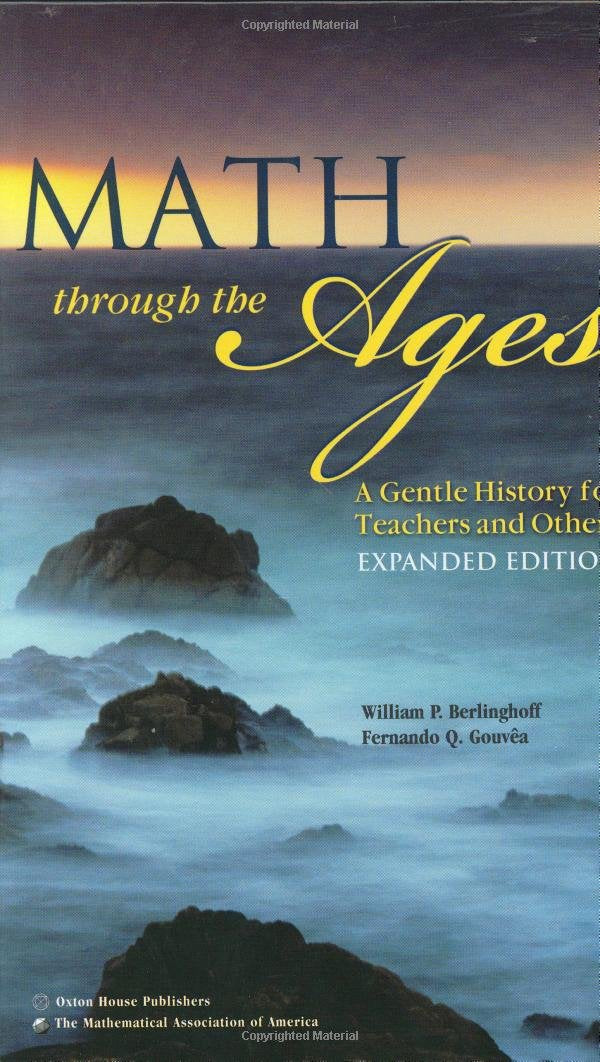 Math Through the Ages: A Gentle History for Teachers and Others (Mathematical Association of America Textbooks) Mathematics