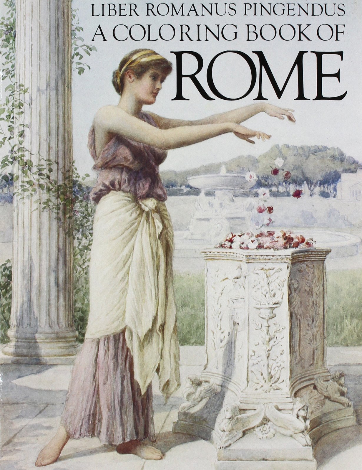 A Coloring Book of Rome: Liber Romanus Pingendus Hobbies & Crafts