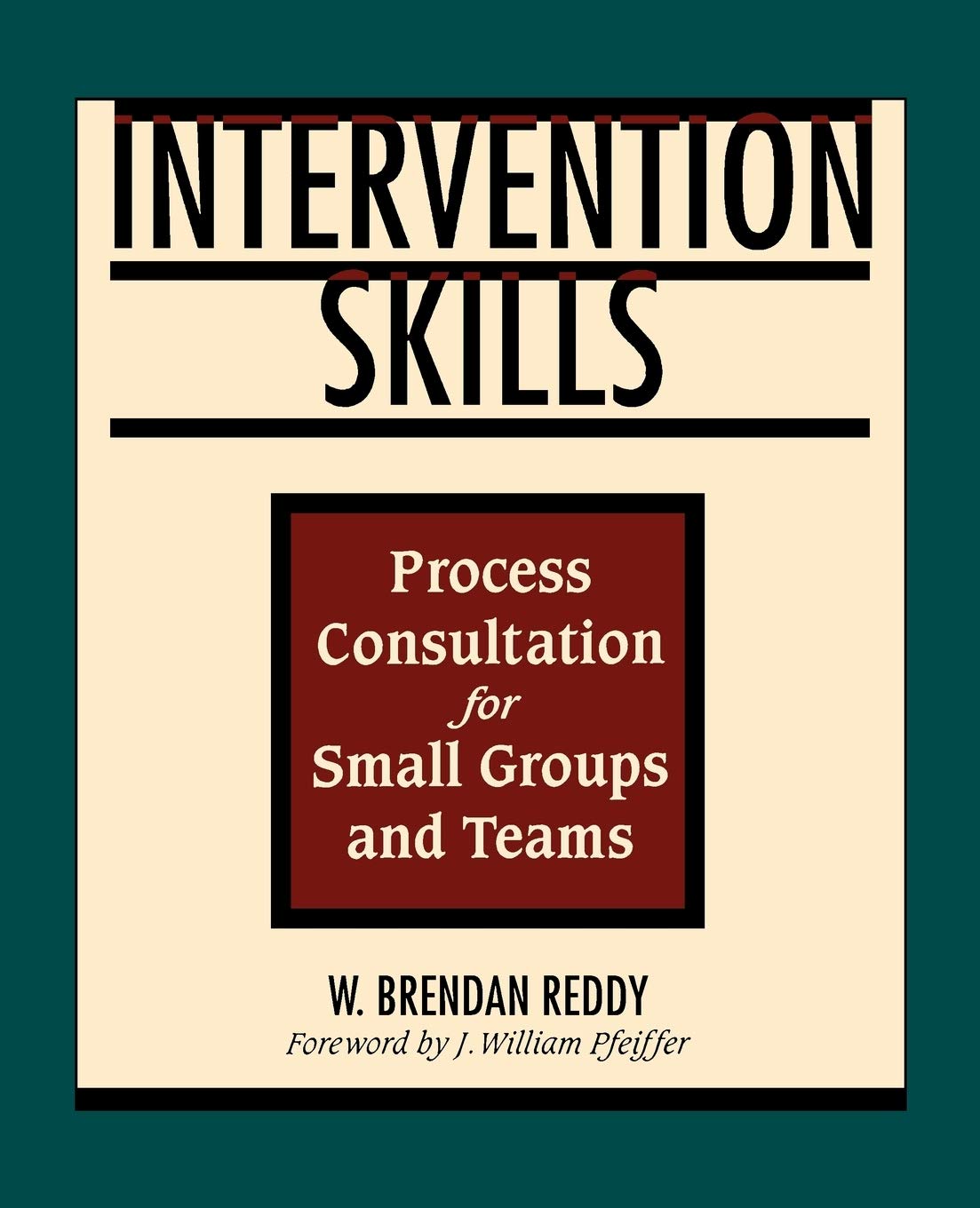 Intervention Skills Small Groups Teams: Process Consultation for Small Groups and Teams Law