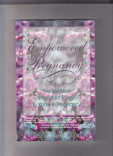 Empowered Pregnancy: The Ten Most Important Things to Know in Pregnancy Medicine