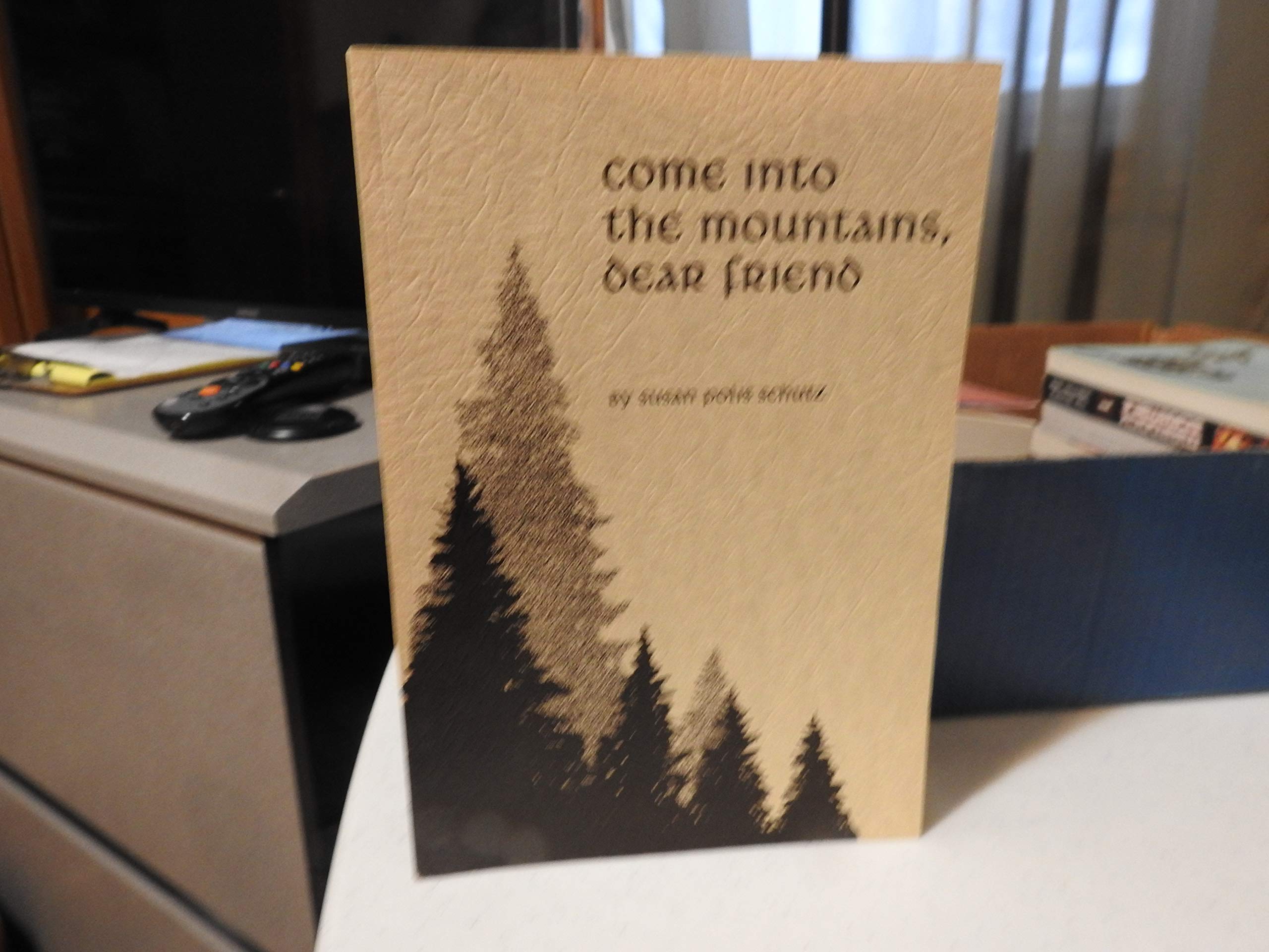 Come into the Mountains, Dear Friend Poetry