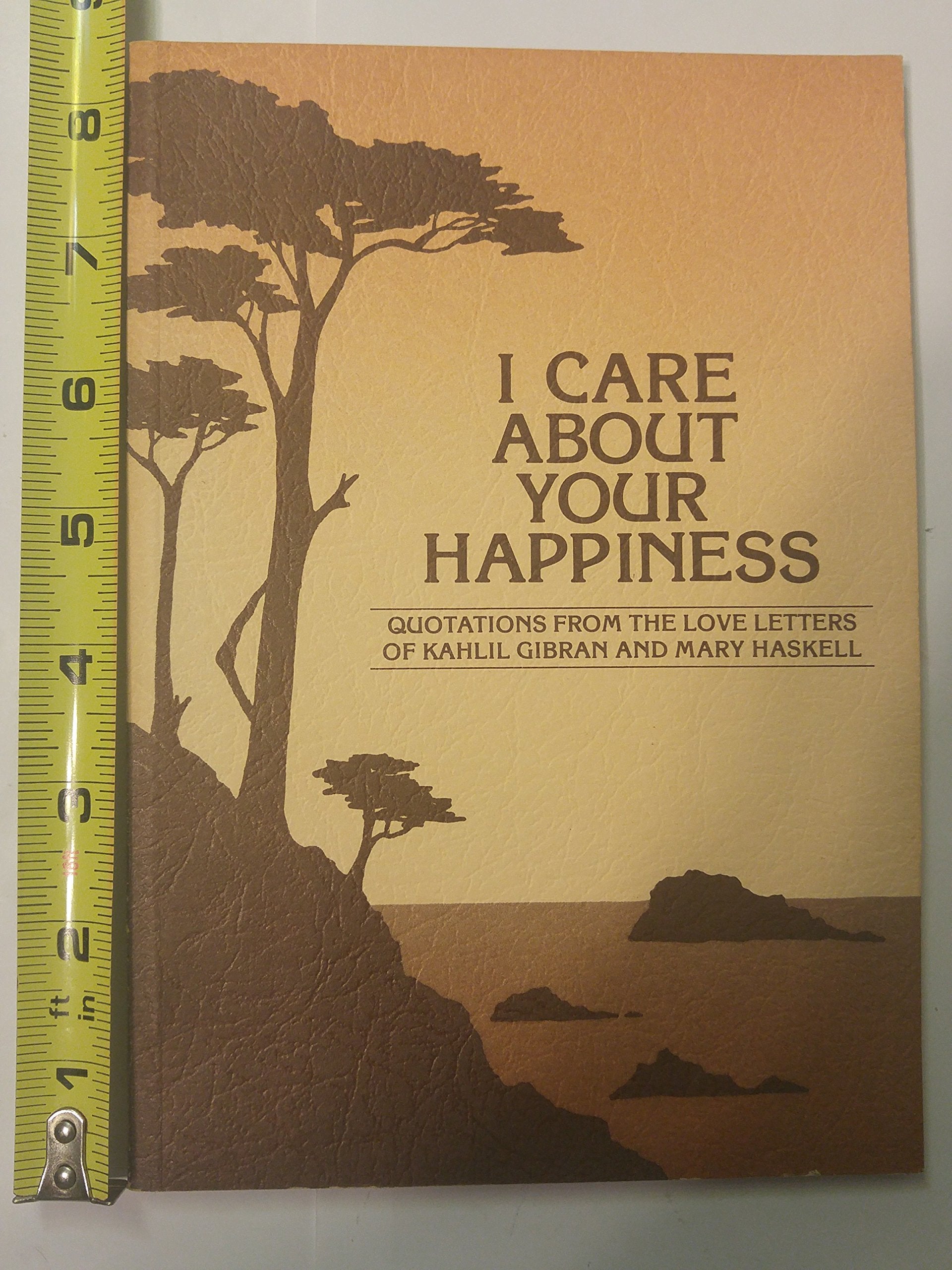 I Care About Your Happiness: Quotations from the Love Letters of Kahlil Gibran and Mary Haskell Poetry