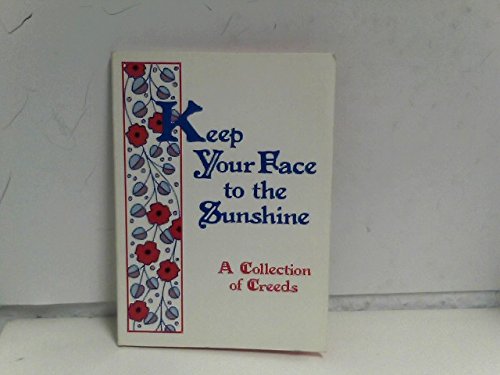 Keep Your Face to the Sunshine (A Collection of Creeds) Books