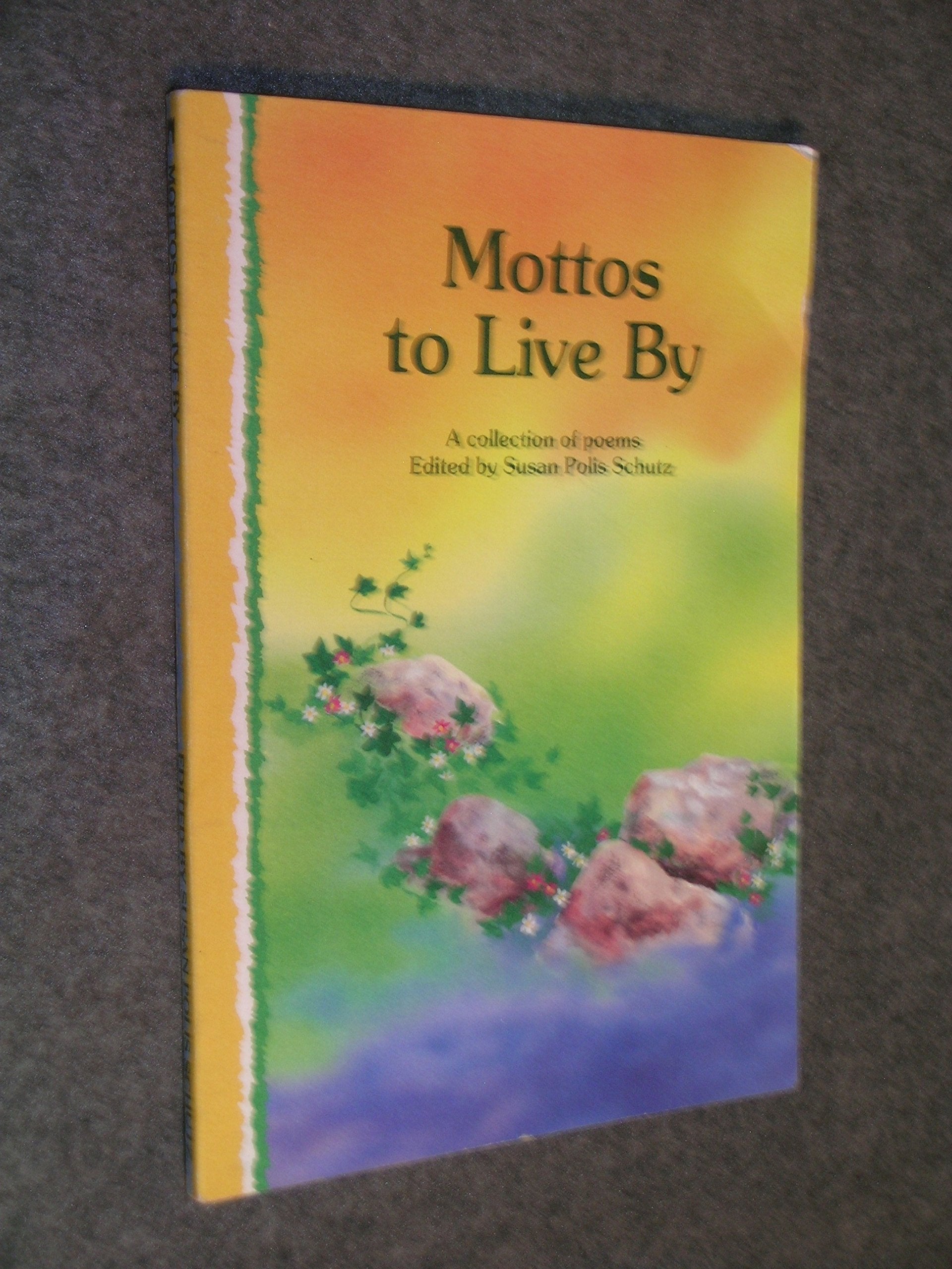 Mottos to Live by: A Collection of Poems Poetry