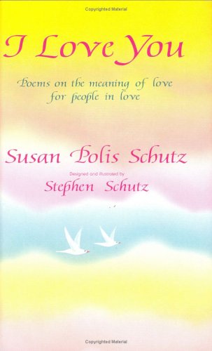 I Love You: Poems on the Meaning of Love for People in Love Poetry