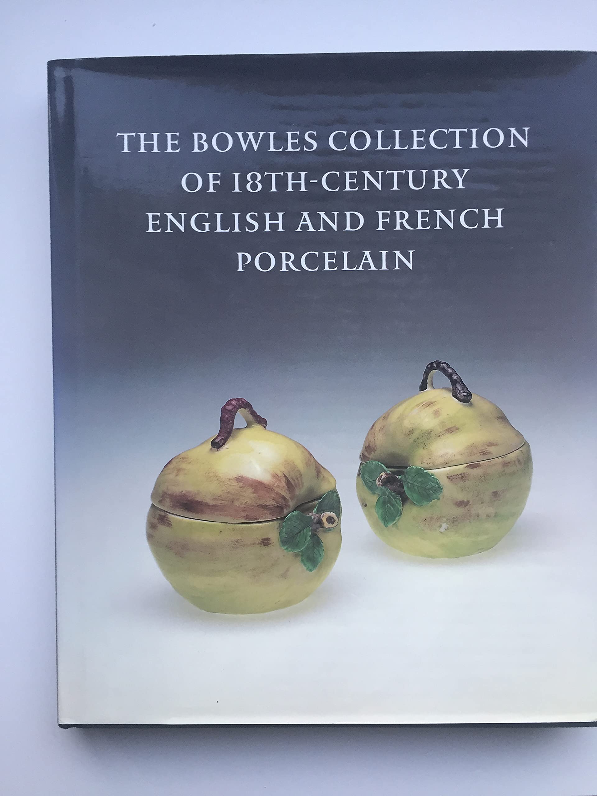 The Bowles Collection of 18Th-Century English and French Porcelain Film, Art & Culture
