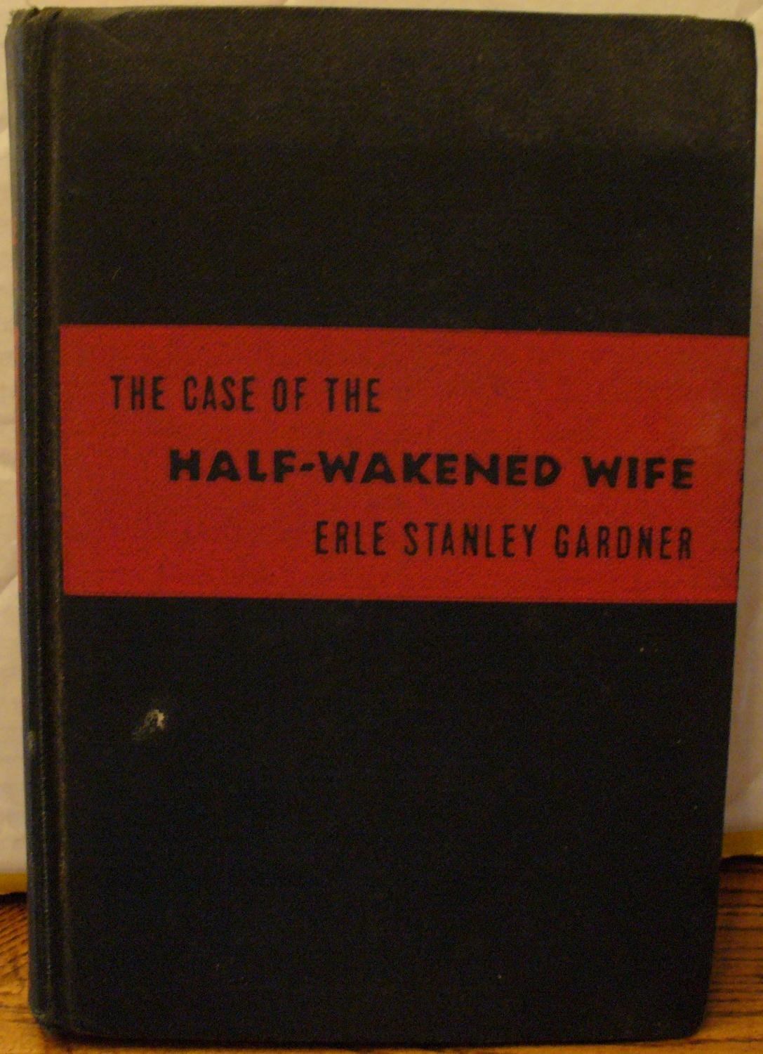 The case of the half-wakened wife by Gardner, Erle Stanley Books