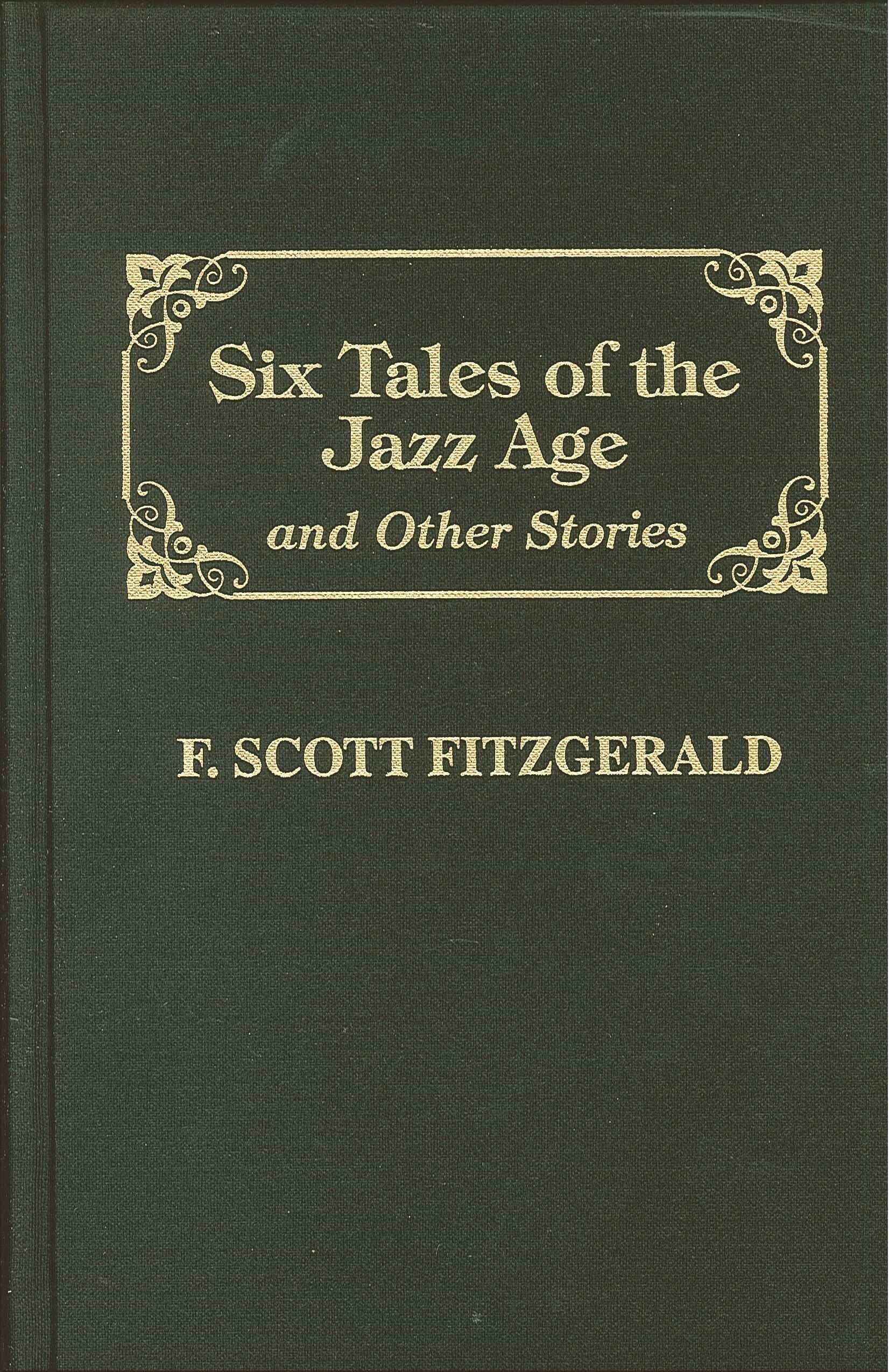 Six Tales of the Jazz Age and Other Stories Essays & Short Stories