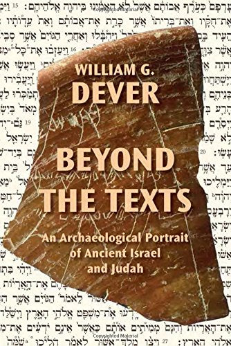 Beyond the Texts: An Archaeological Portrait of Ancient Israel and Judah Contemporary literature