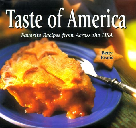 Taste of America: Favorite Recipes from Across the USA Leisure, Home & Garden
