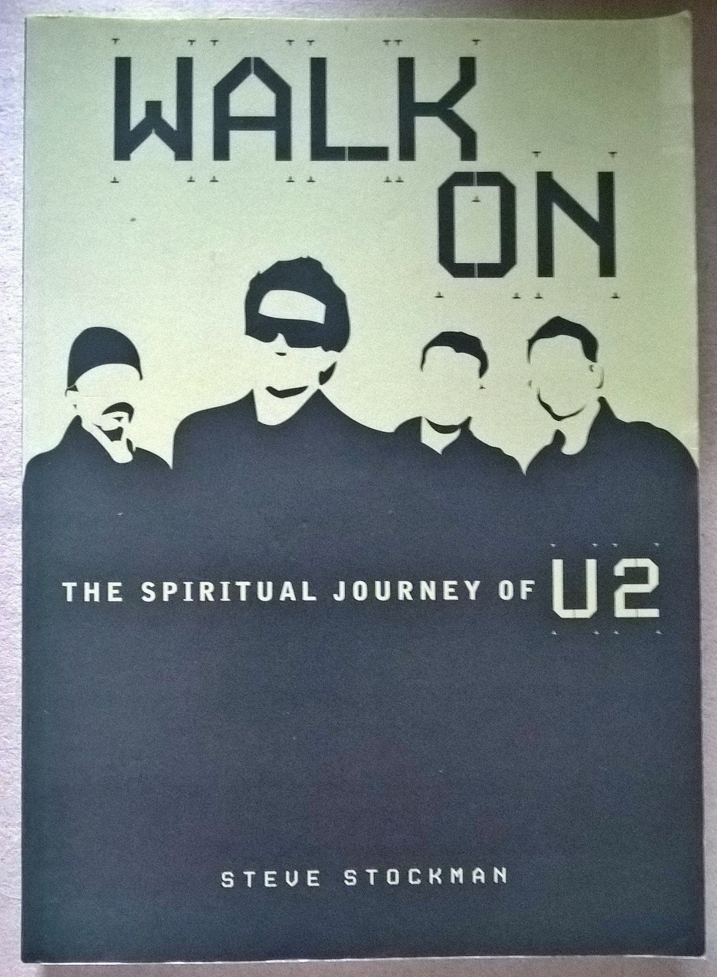 Walk on: The Spiritual Journey of "U2" Arts & Music