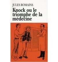 Easy Readers: French: Knock Ou Le Triumphe Medecine Foreign Languages ​​& Dictionaries