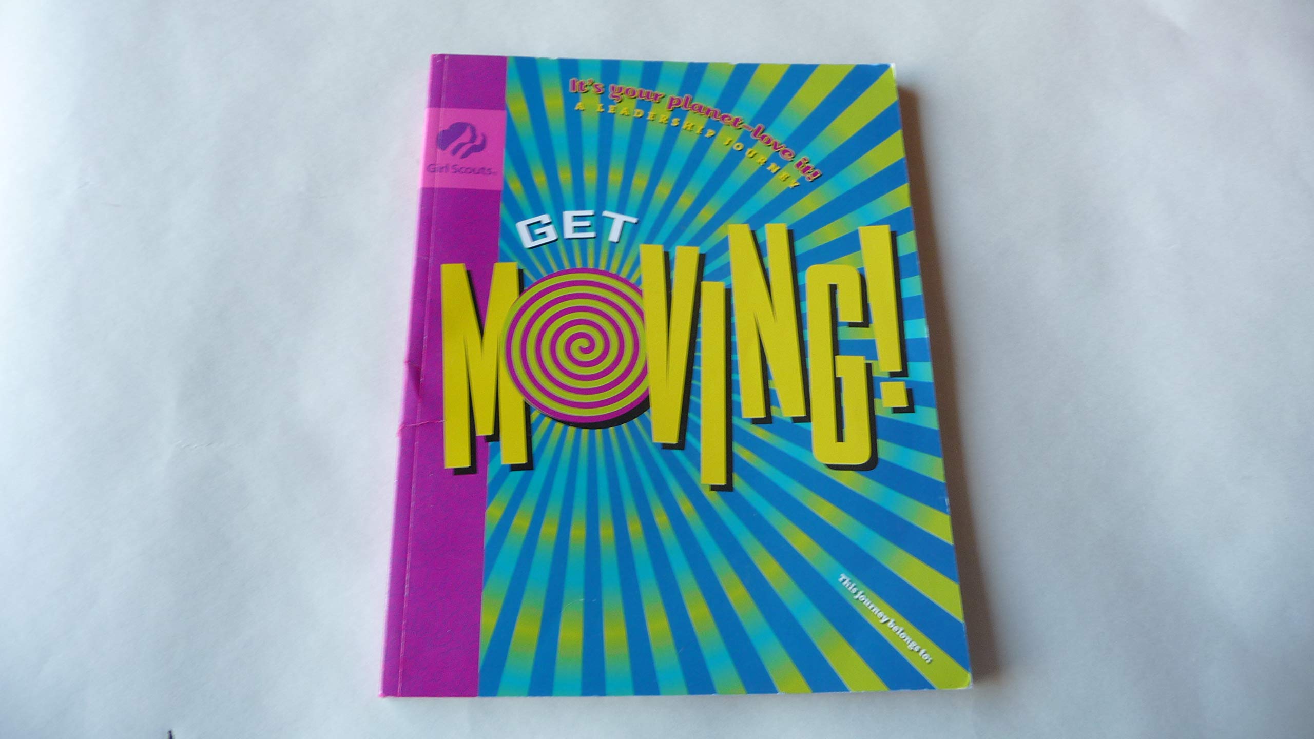 Get Moving! (Girl Scout Journey Books, It's your planet-love it!) Books
