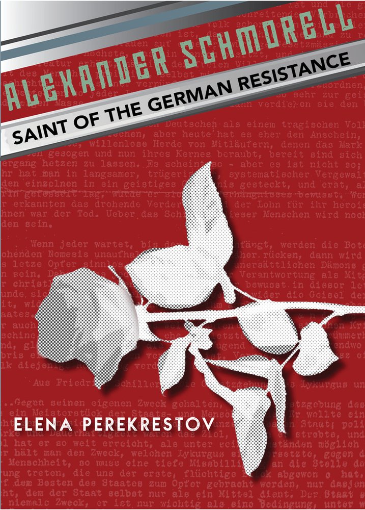 Alexander Schmorell: Saint of the German Resistance Social Sciences