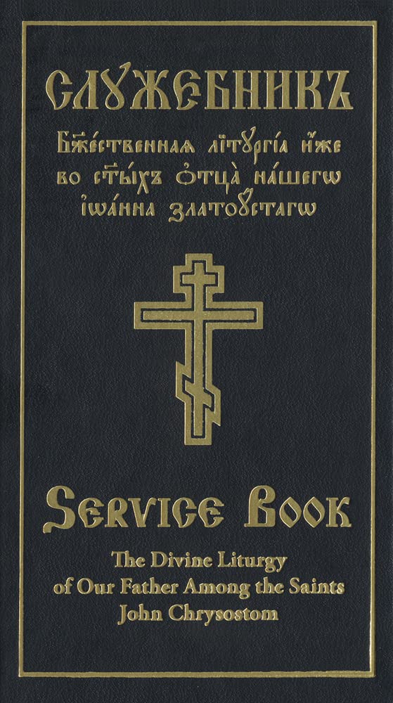 The Divine Liturgy of Our Father Among the Saints John Chrysostom: Slavonic-English Parallel Text Religion & Esotericism