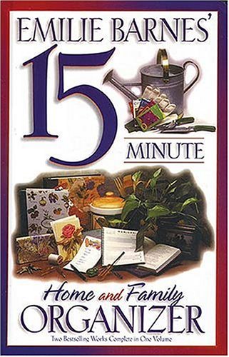 Emilie Barnes' 15 Minute Home and Family Organizer: The 15 Minute Organizer / 15 Minute Family Traditions and Memories book