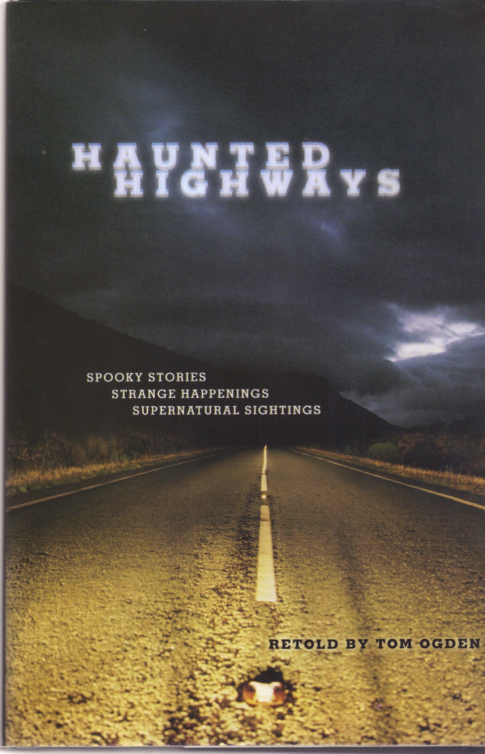 Haunted Highways: Spooky Stories, Strange Happenings, Supernatural Sightings Horror & Mystery