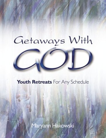 Getaways With God: Youth Retreats for Any Schedule Religion & Esotericism