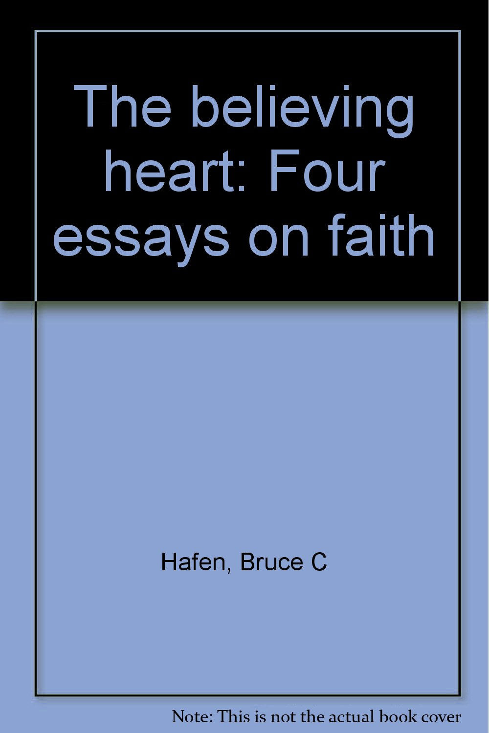 The believing heart: Four essays on faith Books