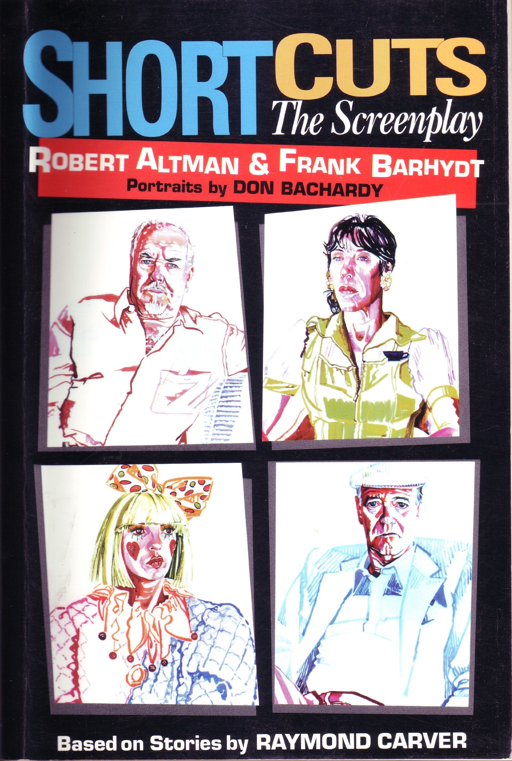 Short Cuts: The Screenplay: Screenplay Based on Short Stories by Raymond Carver Essays & Short Stories