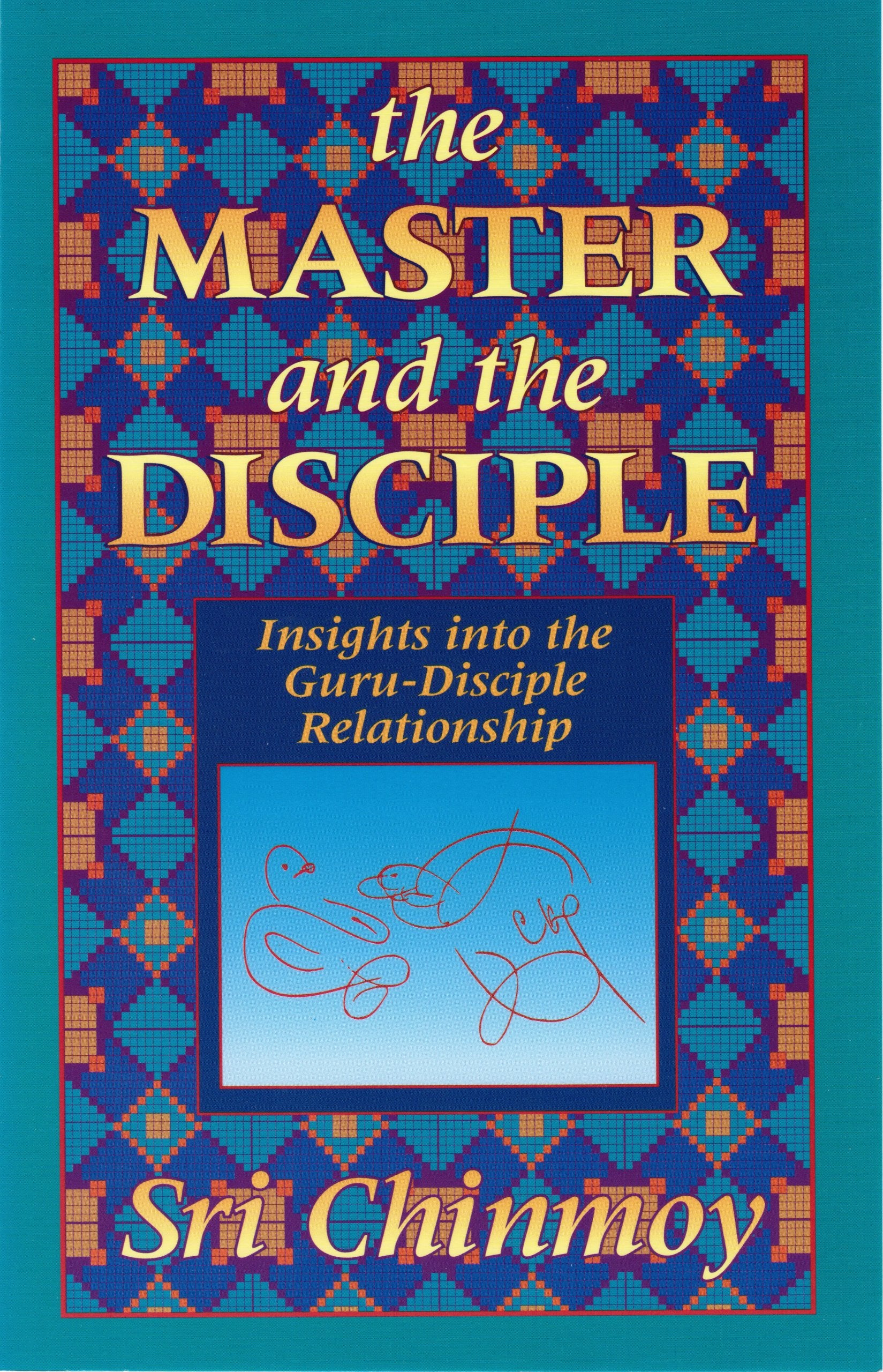 The Master and the Disciple: Insights into the Guru-disciple Relationship Religion & Esotericism