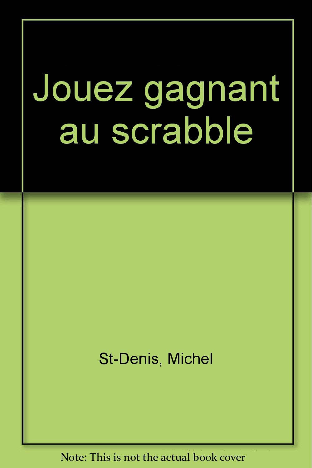 Jouez gagnant au scrabble (French Edition) book