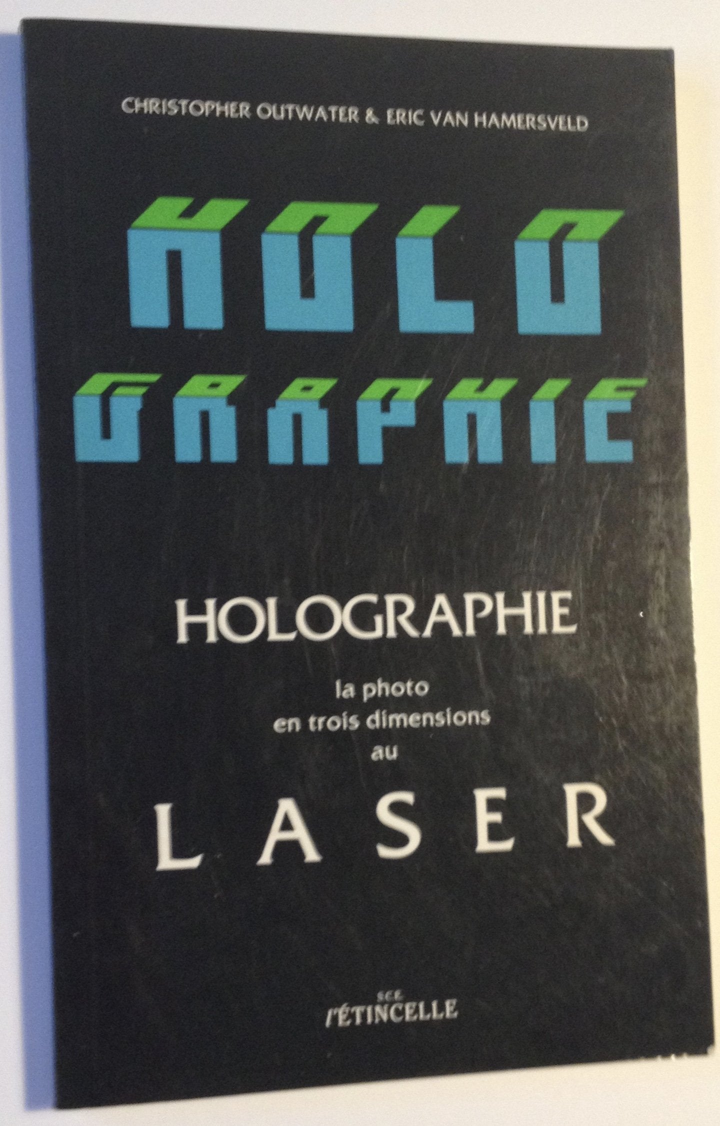 Holographie: Guide Theorique et Pratique De La Photographie en Trois Dimensions Books