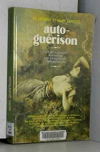 Auto guerison, l'art de se guerir soi meme par la Books
