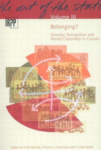 Belonging? Diversity, Recognition and Shared Citizenship in Canada (Art of State, Band 3) Social Sciences