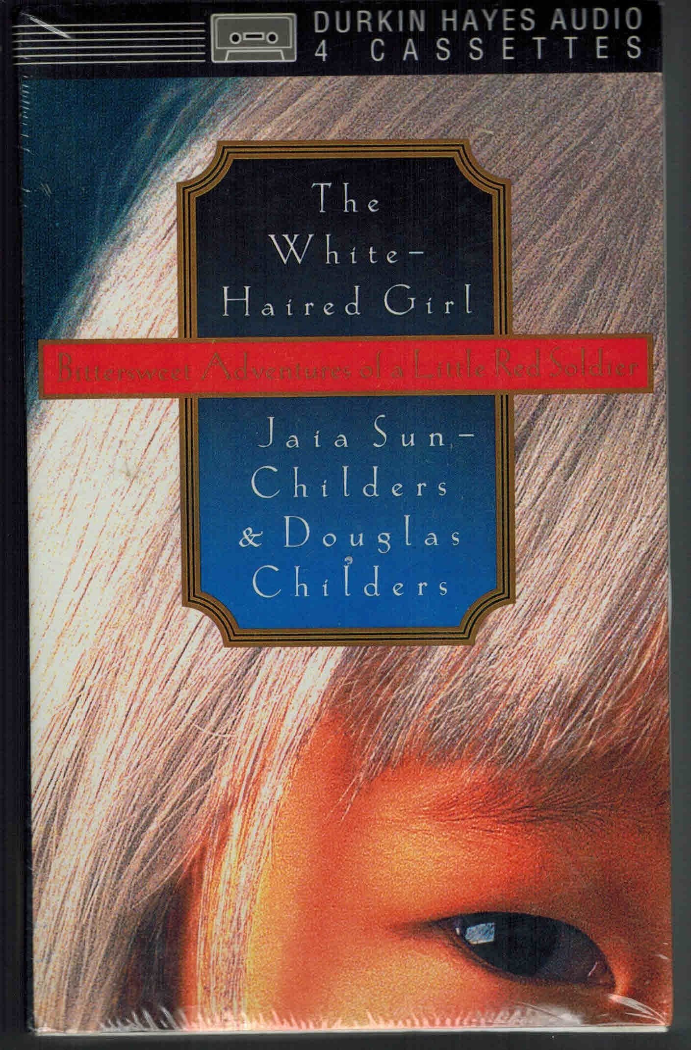 The White-Haired Girl: Bittersweet Adventures of a Little Red Soldier Art & Literature Books