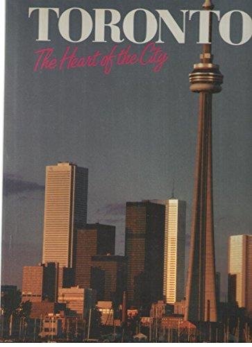 Toronto The Heart of the City Arthur C. Eggleton book