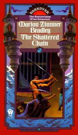 The Renunciates (Free Amazons): The Shattered Chain Books