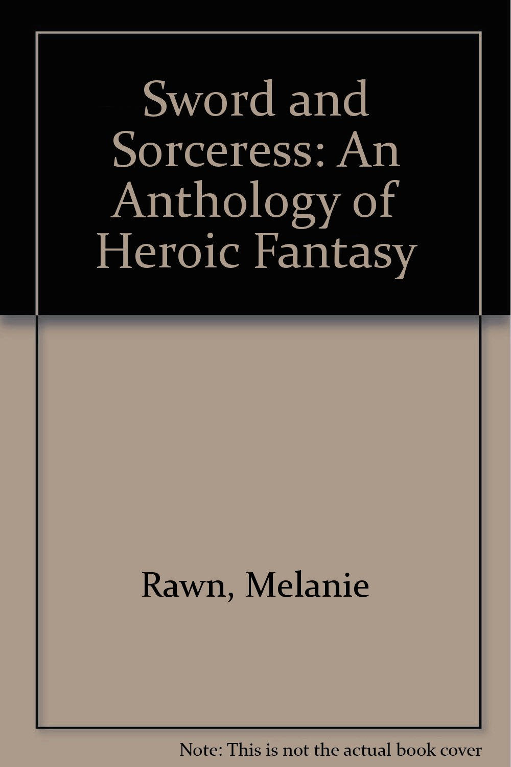 Sword And Sorceress Book I: An Anthology of Heroic Fantasy book