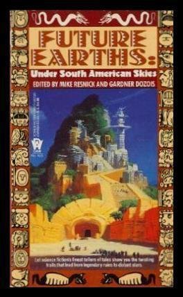 Future Earths: Under South American Skies (Daw Book Collectors, 923, Band 923) Fantasy & Sci-Fi