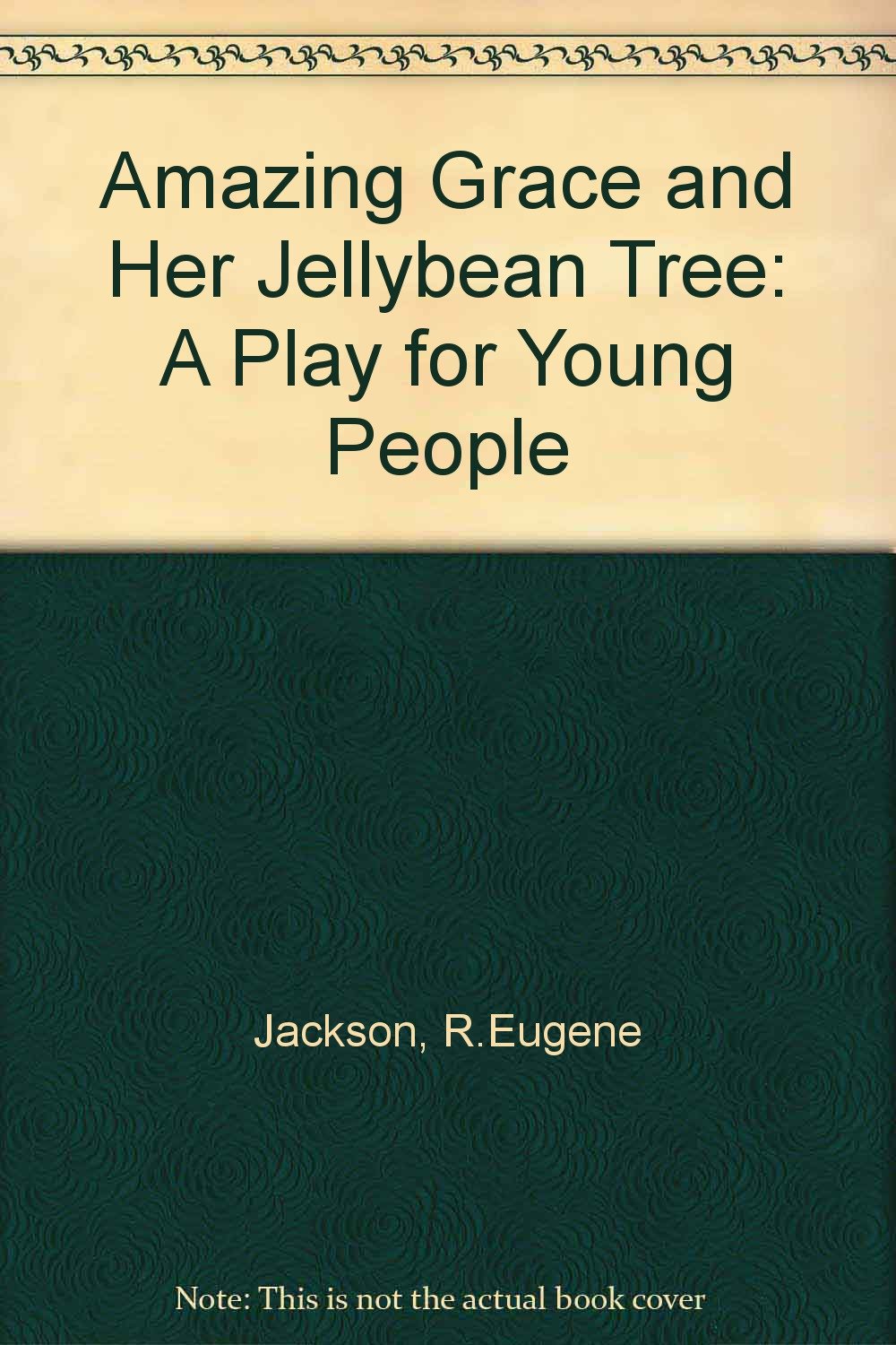 Amazing Grace and Her Jellybean Tree: A Play for Young People Books
