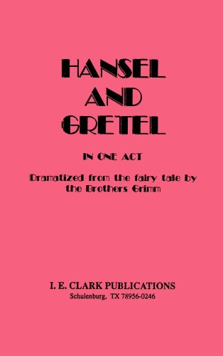 Hansel and Gretel: A One Act Dramatization of the Fairy Tale by the Brothers Grimm Books