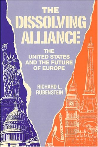 The Dissolving Alliance: The United States and the Future of Europe Books