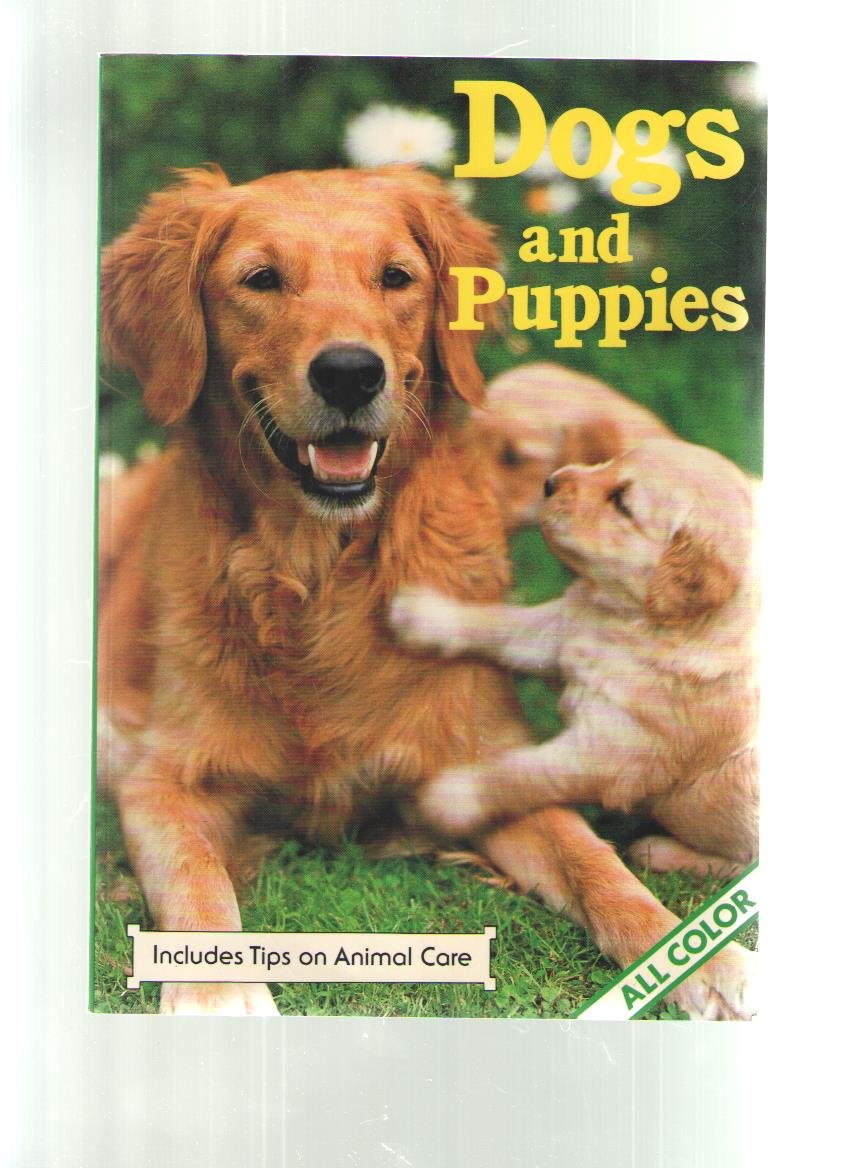 Dogs and Puppies (Includes Tips on Animal Care) Books