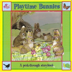Playtime Bunnies: A Peek-Through Storybook Books