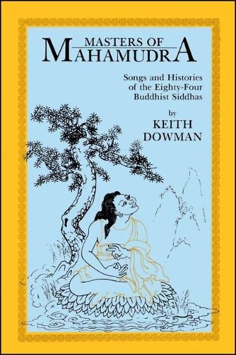 Masters of Mahamudra: Songs and Histories of the Eighty-Four Buddhist Siddhas (Suny Series in Buddhist Studies) Philosophy