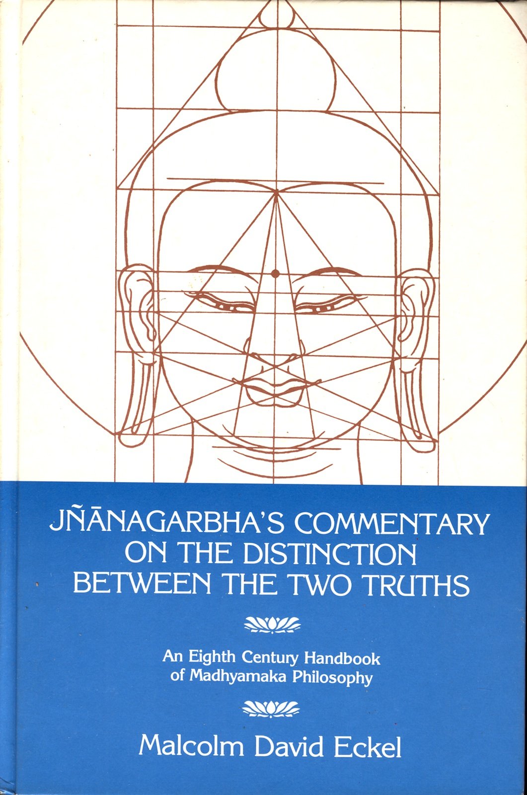 Jnanagarbha's Commentary on the Distinction Between the Two Truths: An Eighth Century Handbook of Madhyamaka Philosophy book
