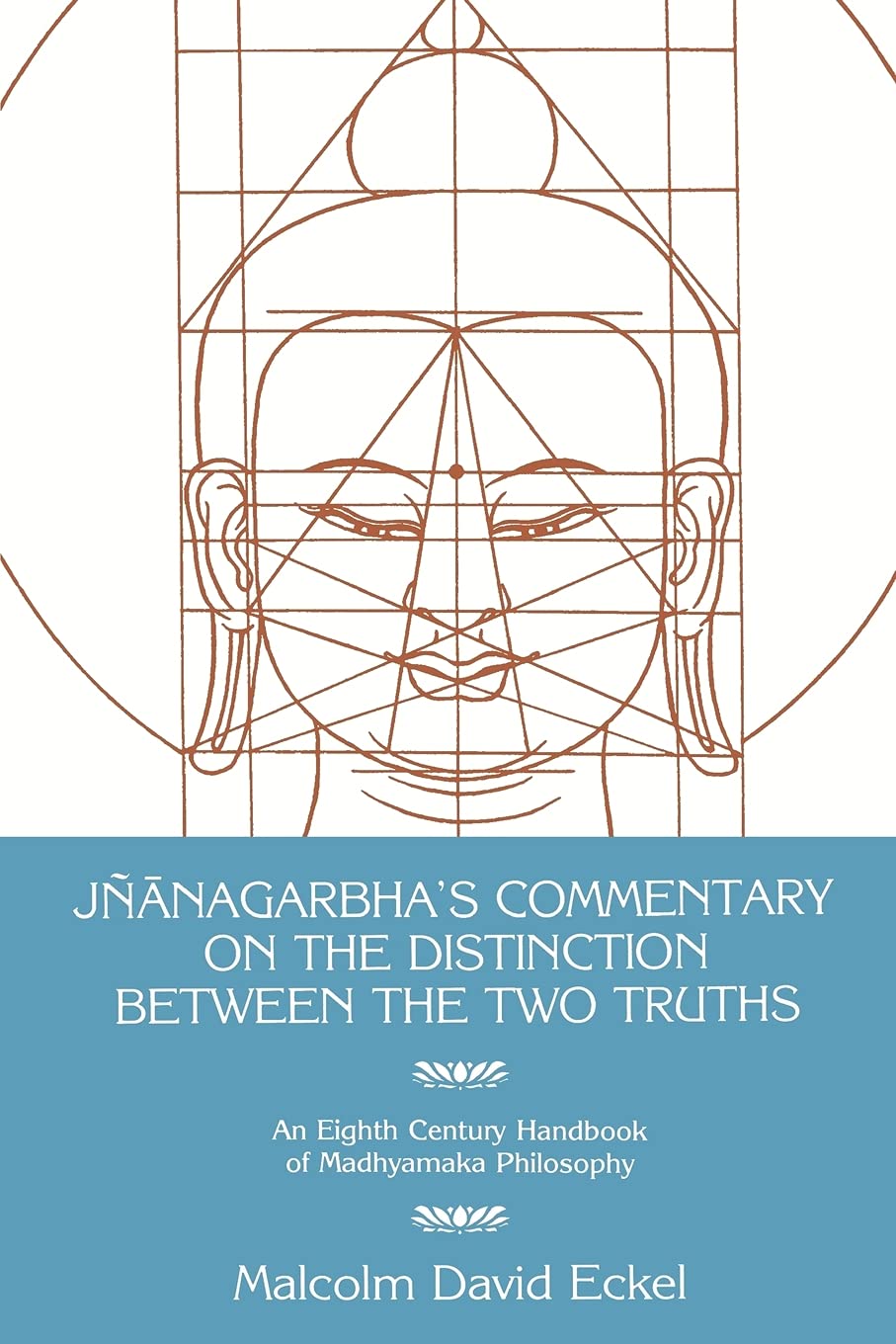 Jnanagarbha's Commentary on the Distinction Between the Two Truths (Suny Series in Buddhist Studies): An Eighth Century Handbook of Madhyamaka Philosophy Philosophy
