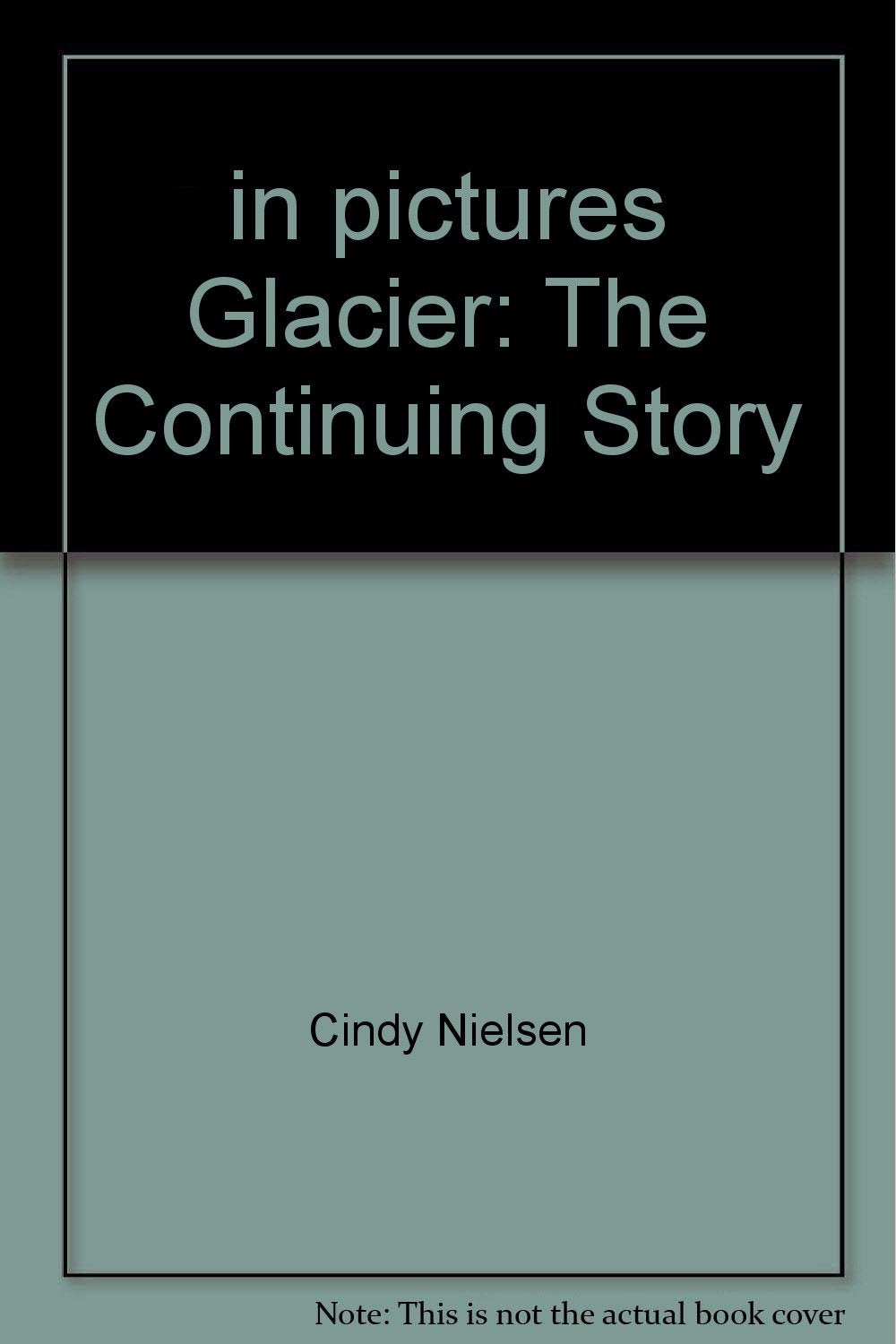 en images Glacier : L'histoire continue (édition française) book