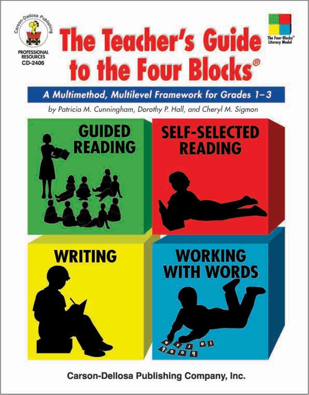 The Teacher's Guide to the Four Blocks(r), Grades 1 - 3: A Multimethod, Multilevel Framework for Grades 1-3 Education & Training