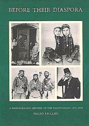 Before Their Diaspora: A Photographic History Of The Palestinians 1876-1948 Social Sciences