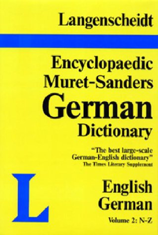Langenscheidt New Muret-Sanders Encyclopedic Dictionary N-Z English German (English/German Encyclopedia) General education