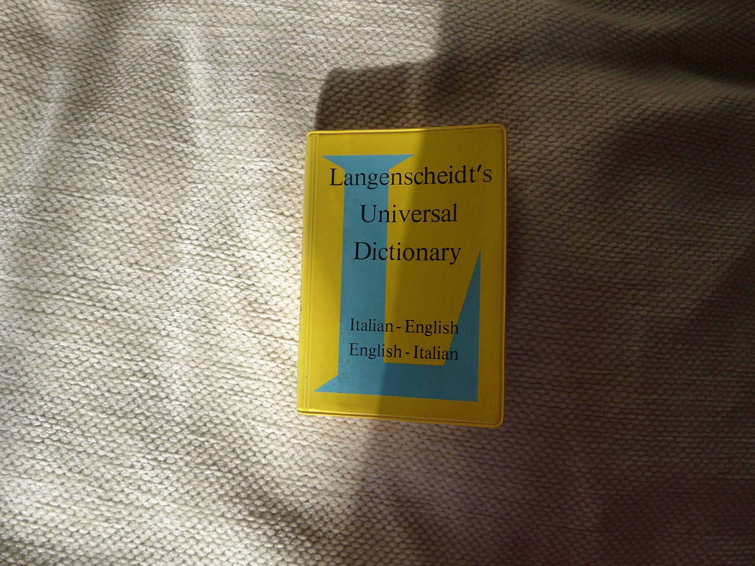 Langenscheidt's Universal Dictionary Italian-English English Italian: English-Italian Italian-English (Langenscheidt Universal Italian Dictionary) General education