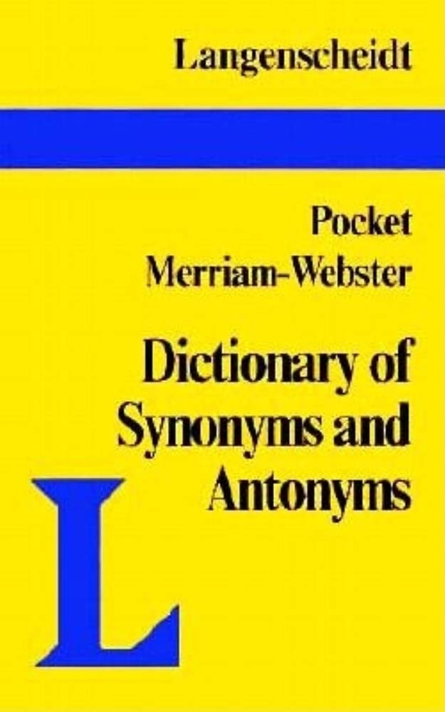 Langenscheidt's Pocket Merriam-Webster Dictionary of Synonyms and Antonyms (Langenscheidt English Language Reference S.) General education
